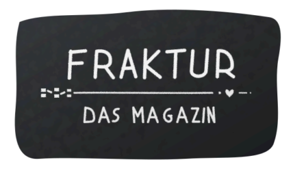 FRAKTUR – Das Magazin